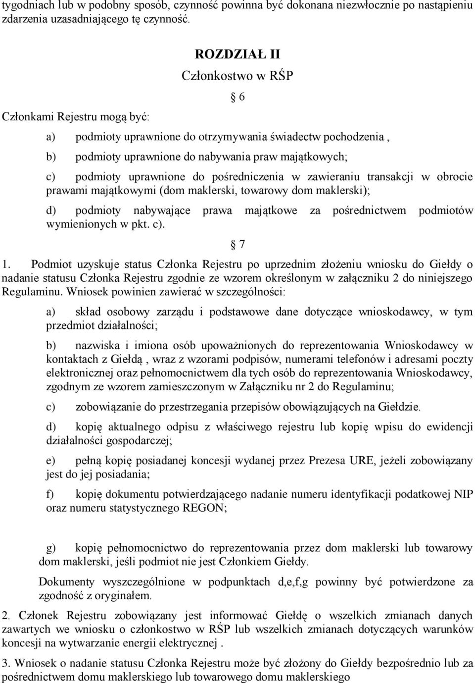 do pośredniczenia w zawieraniu transakcji w obrocie prawami majątkowymi (dom maklerski, towarowy dom maklerski); d) podmioty nabywające prawa majątkowe za pośrednictwem podmiotów wymienionych w pkt.