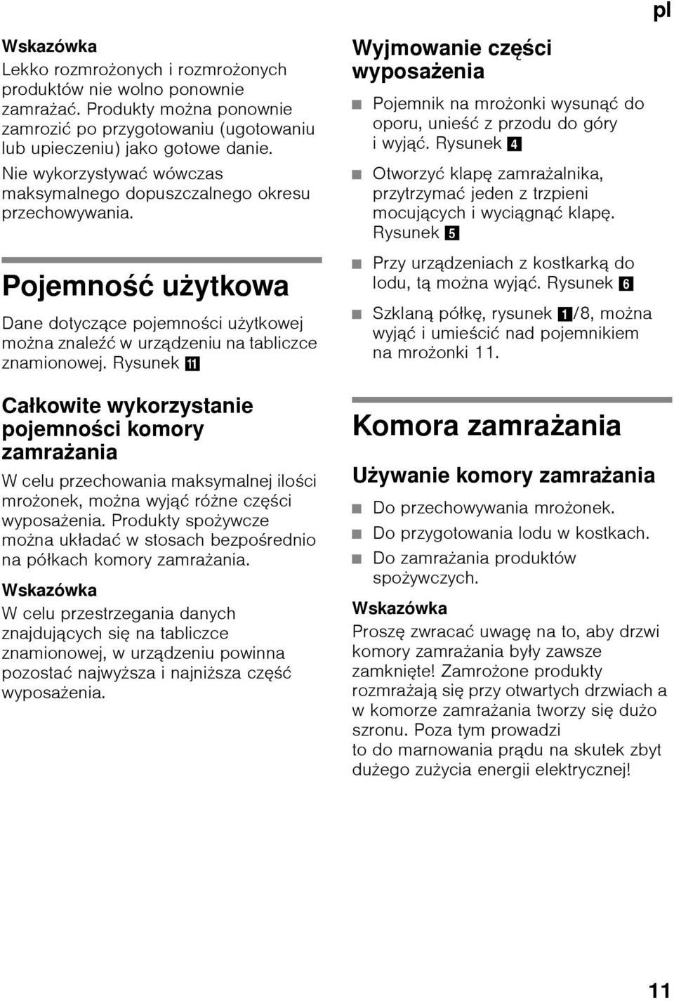 Rysunek 4 Otworzyć klapę zamrażalnika, przytrzymać jeden z trzpieni mocujących i wyciągnąć klapę.