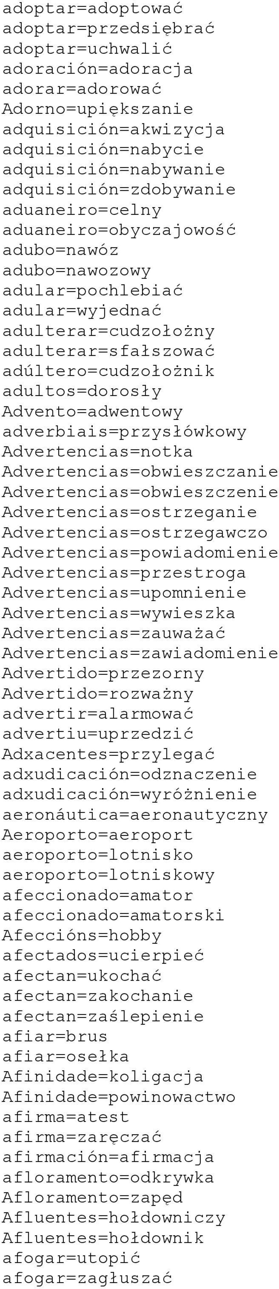 adverbiais=przysłówkowy Advertencias=notka Advertencias=obwieszczanie Advertencias=obwieszczenie Advertencias=ostrzeganie Advertencias=ostrzegawczo Advertencias=powiadomienie Advertencias=przestroga