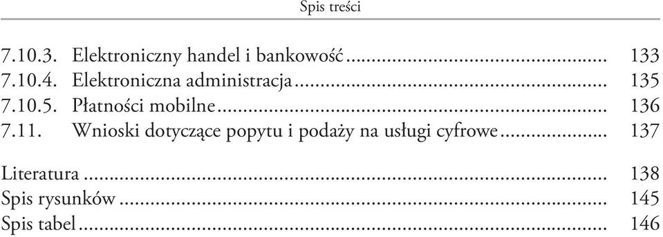 .. 136 7.11. Wnioski dotyczące popytu i podaży na usługi cyfrowe.