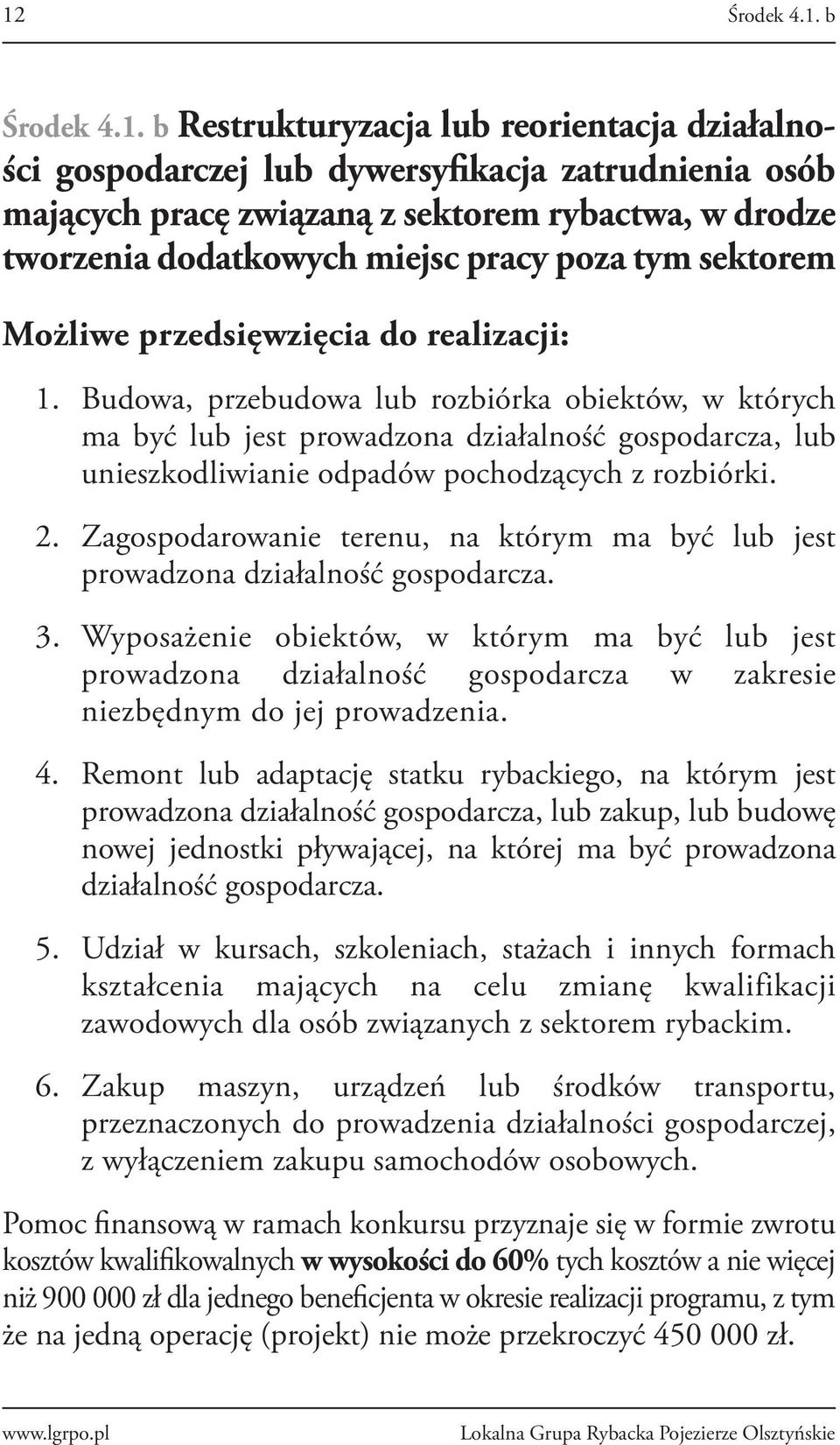 Budowa, przebudowa lub rozbiórka obiektów, w których ma być lub jest prowadzona działalność gospodarcza, lub unieszkodliwianie odpadów pochodzących z rozbiórki. 2.