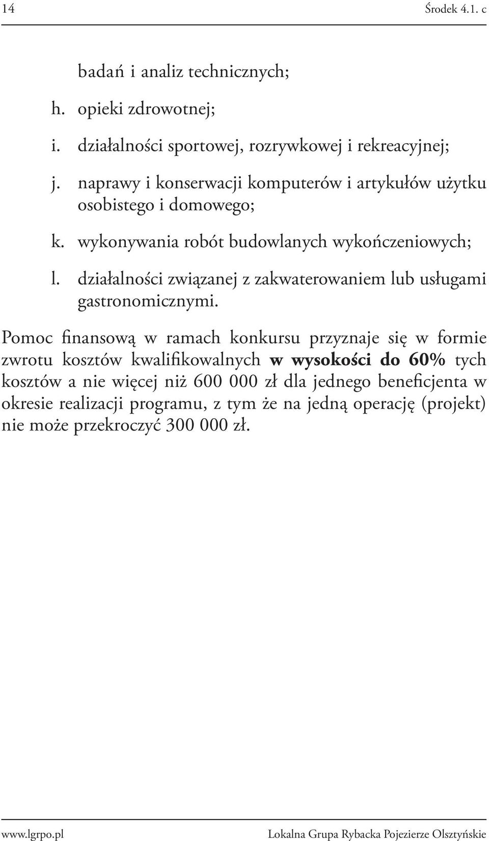 działalności związanej z zakwaterowaniem lub usługami gastronomicznymi.