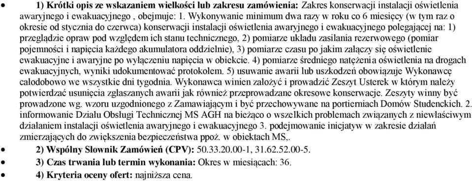 stanu techniczneg, 2) pmiarze układu zasilania rezerwweg (pmiar pjemnści i napięcia każdeg akumulatra ddzielnie), 3) pmiarze czasu p jakim załączy się świetlenie ewakuacyjne i awaryjne p wyłączeniu