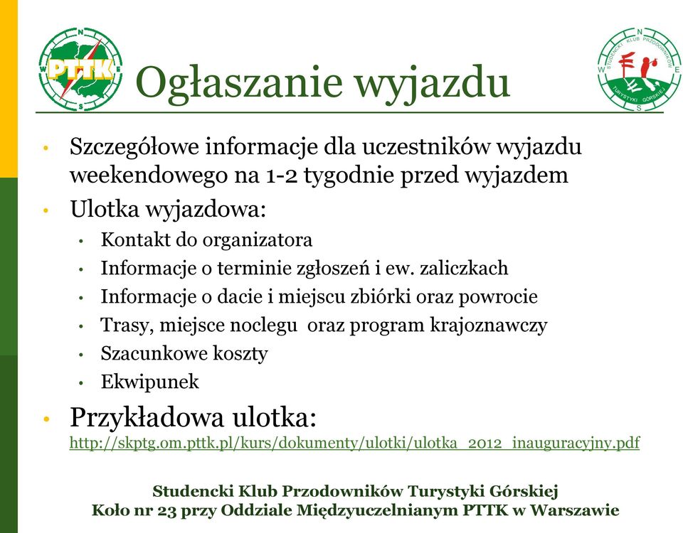 zaliczkach Infrmacje dacie i miejscu zbiórki raz pwrcie Trasy, miejsce nclegu raz prgram