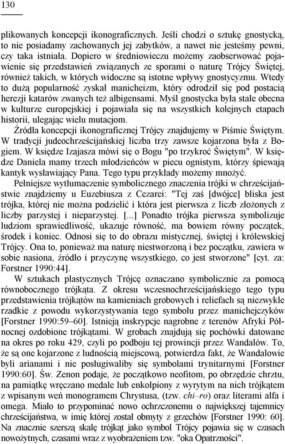Wtedy to du ¹ popularnoœæ zyska³ manicheizm, który odrodzi³ siê pod postaci¹ herezji katarów zwanych te albigensami.