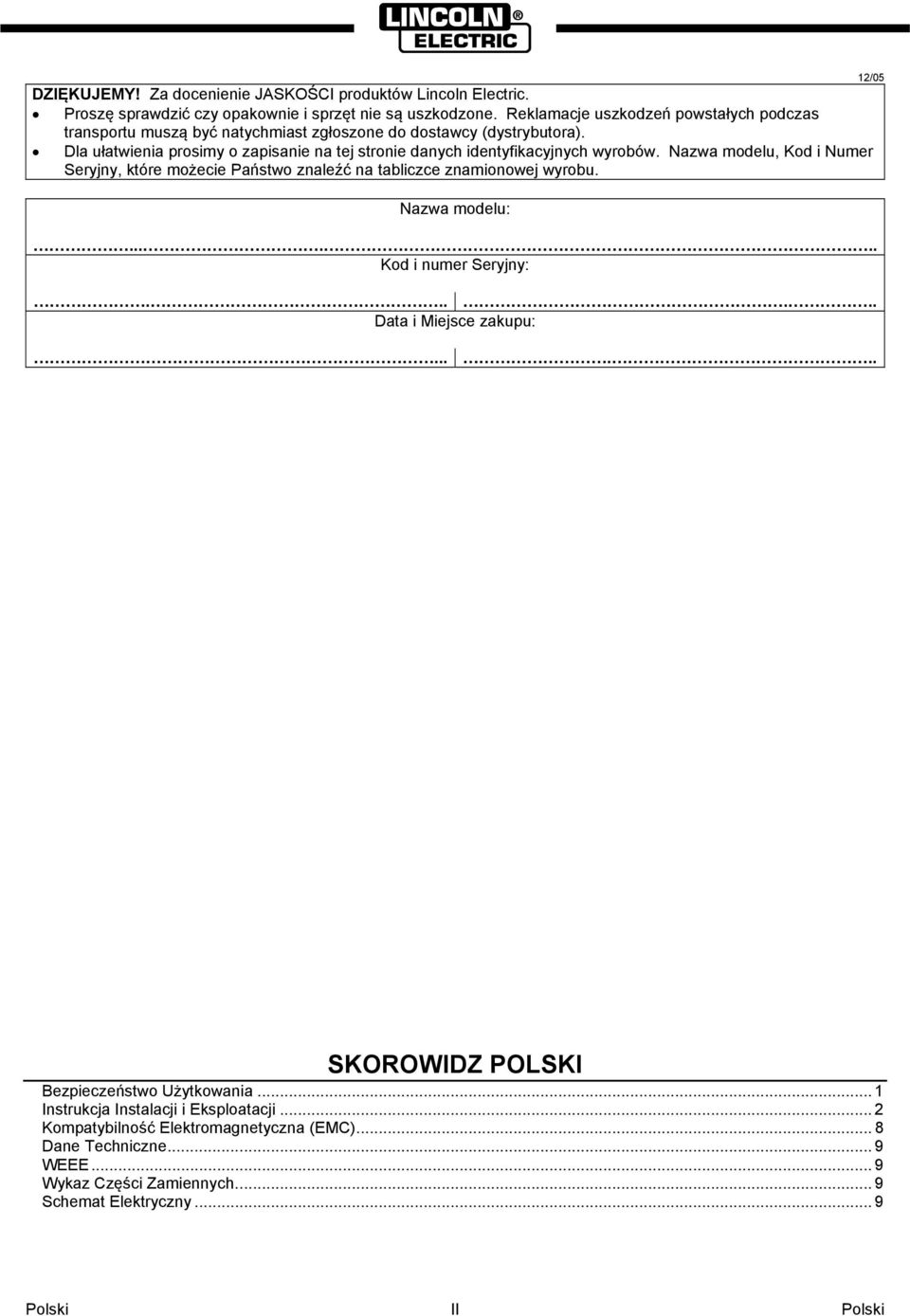 Dla ułatwienia prosimy o zapisanie na tej stronie danych identyfikacyjnych wyrobów.
