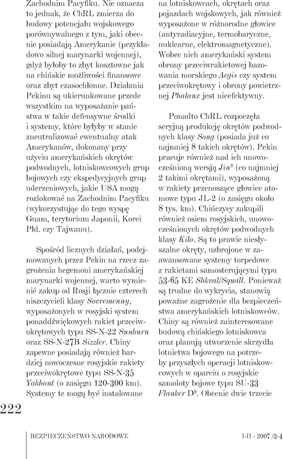 jak na chińskie możliwości finansowe oraz zbyt czasochłonne.