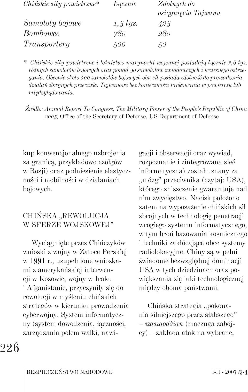 różnych samolotów bojowych oraz ponad 90 samolotów zwiadowczych i wczesnego ostrzegania.