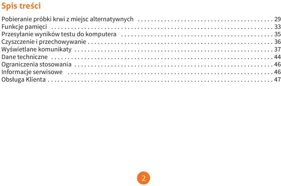 .................................................................. 44 Ograniczenia stosowania............................................................ 46 Informacje serwisowe.............................................................. 46 Obsługa Klienta.