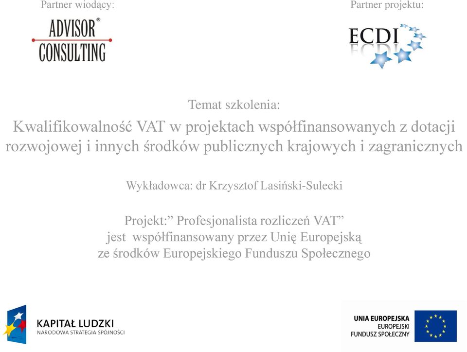 zagranicznych Wykładowca: dr Krzysztof Lasiński-Sulecki Projekt: Profesjonalista