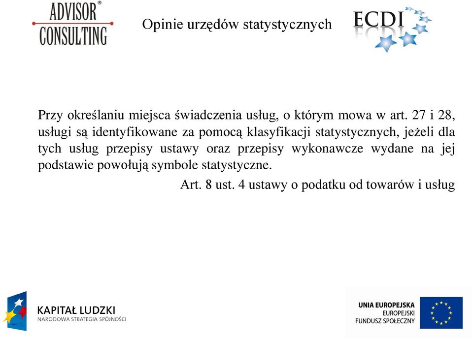 27 i 28, usługi są identyfikowane za pomocą klasyfikacji statystycznych, jeżeli dla