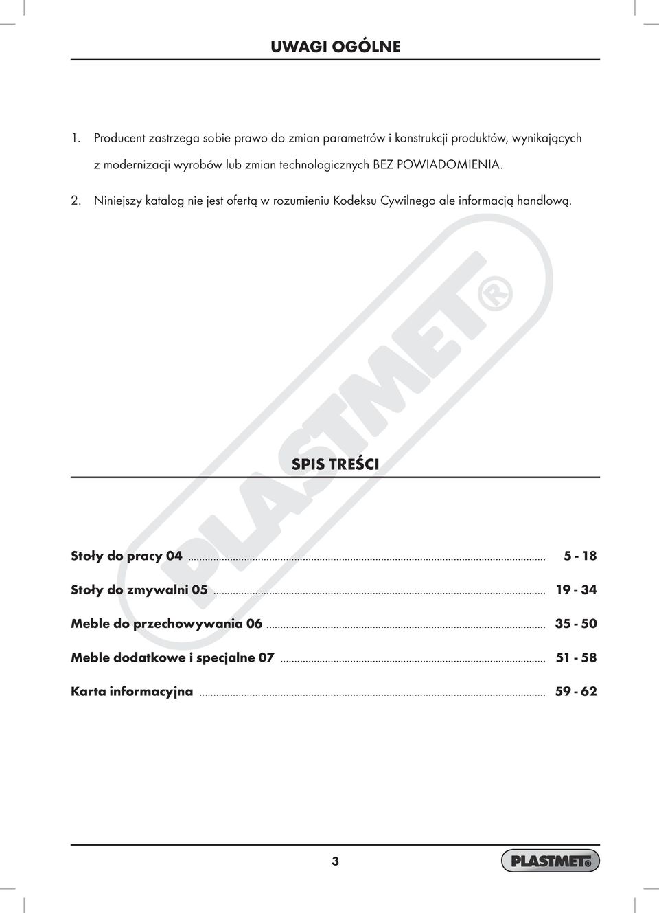 Niniejszy katalog nie jest ofertą w rozumieniu Kodeksu Cywilnego ale informacją handlową.
