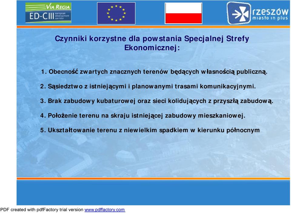 Sąsiedztwo z istniejącymi i planowanymi trasami komunikacyjnymi. 3.