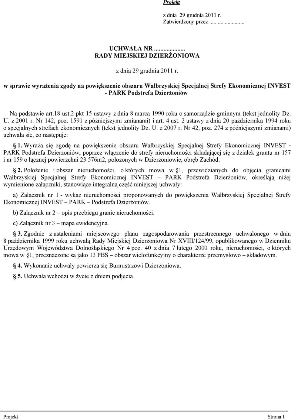 2 pkt 15 ustawy z dnia 8 marca 1990 roku o samorządzie gminnym (tekst jednolity Dz. U. z 2001 r. Nr 142, poz. 1591 z późniejszymi zmianami) i art. 4 ust.