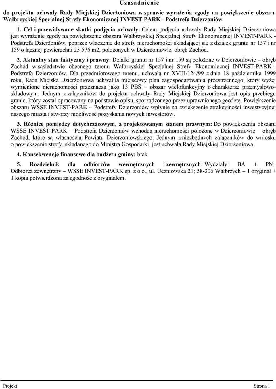 włączenie do strefy nieruchomości składającej się z działek gruntu nr 157 i nr 159 o łącznej powierzchni 23