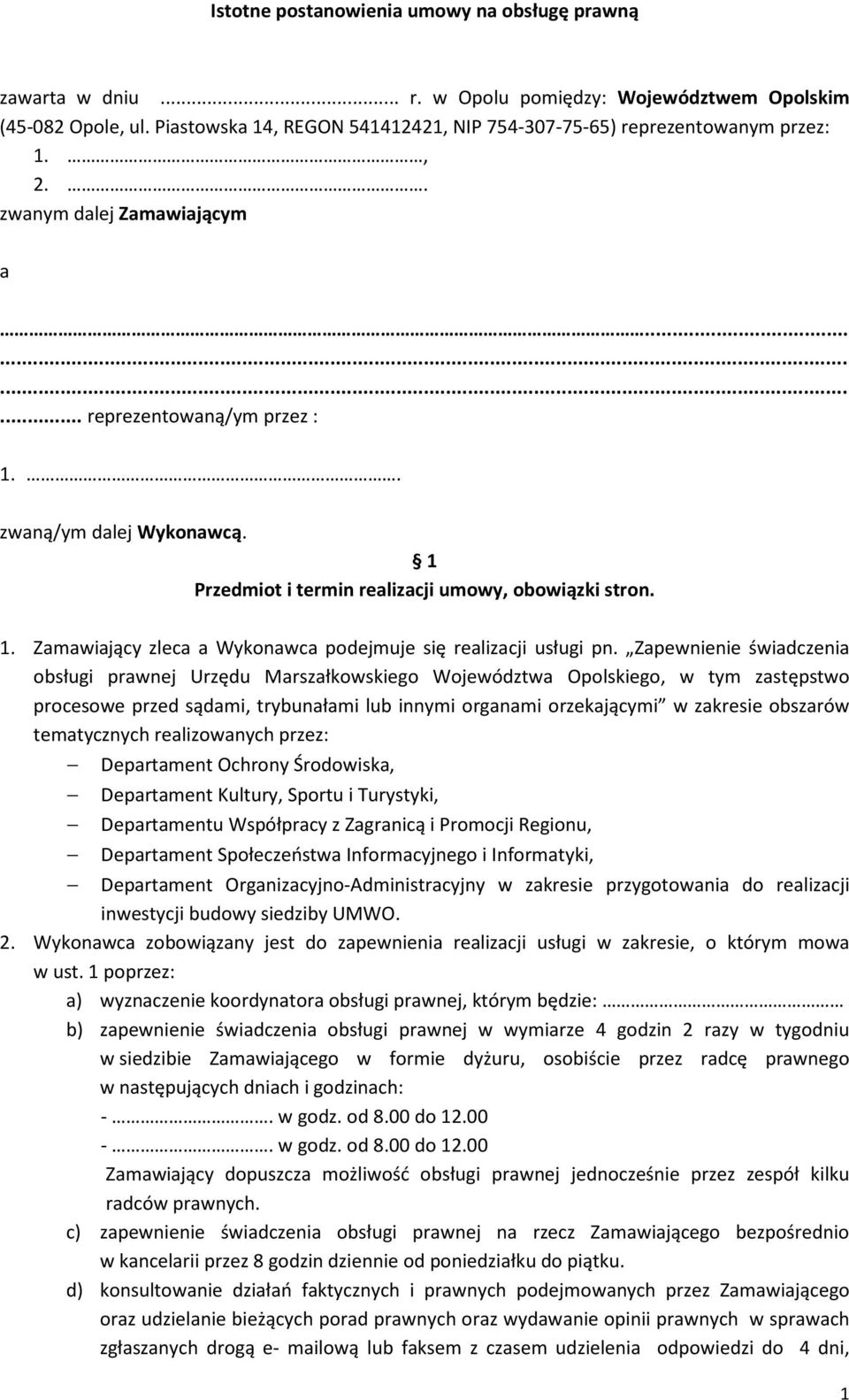 1 Przedmiot i termin realizacji umowy, obowiązki stron. 1. Zamawiający zleca a Wykonawca podejmuje się realizacji usługi pn.