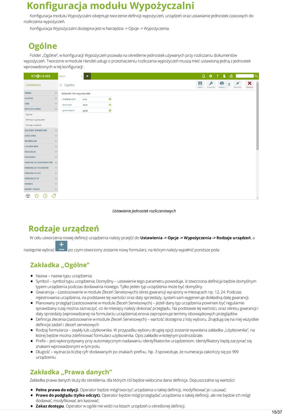 Ogólne Folder Ogólne, w konfiguracji Wypożyczeń pozwala na określenie jednostek używanych przy rozliczaniu dokumentów wypożyczeń.