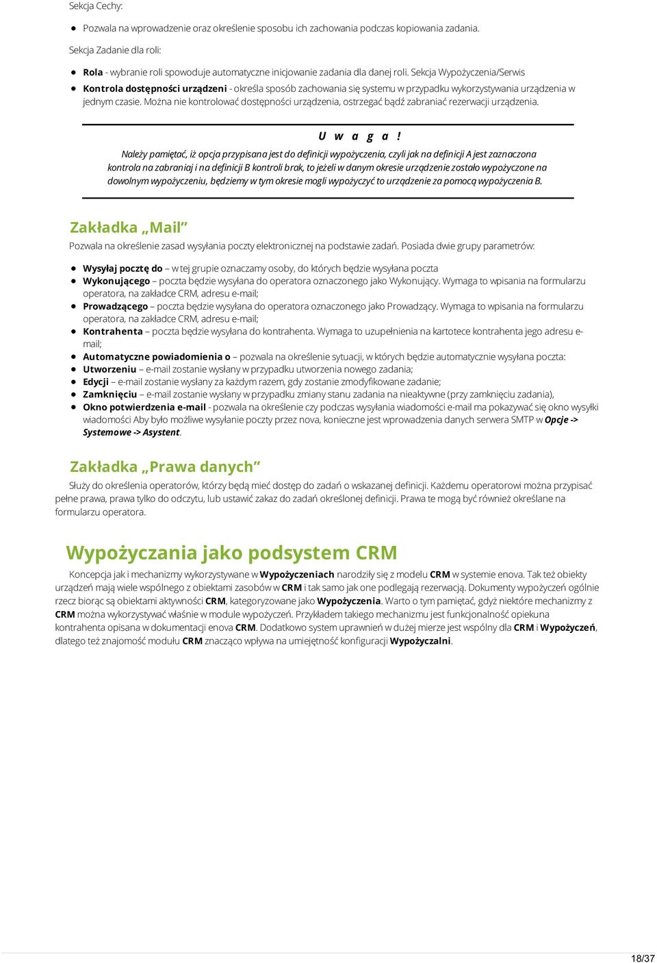 Sekcja Wypożyczenia/Serwis Kontrola dostępności urządzeni - określa sposób zachowania się systemu w przypadku wykorzystywania urządzenia w jednym czasie.