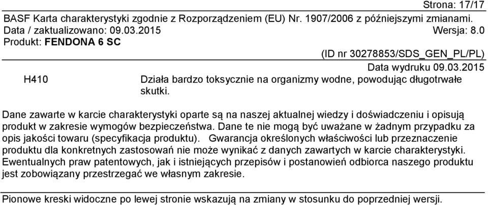 Dane te nie mogą być uważane w żadnym przypadku za opis jakości towaru (specyfikacja produktu).