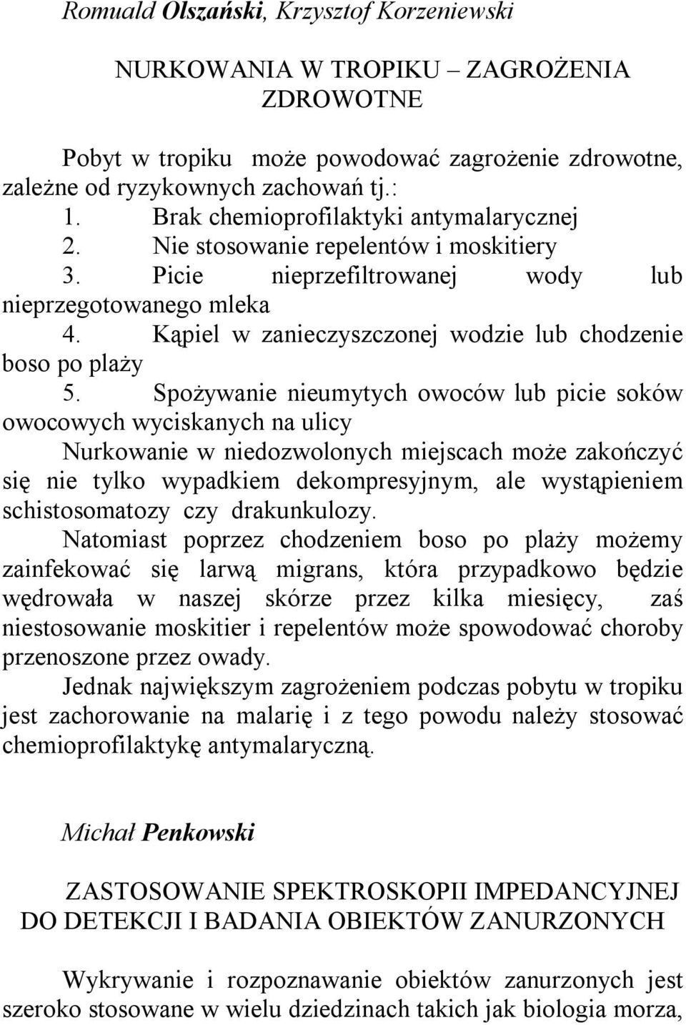 Kąpiel w zanieczyszczonej wodzie lub chodzenie boso po plaży 5.