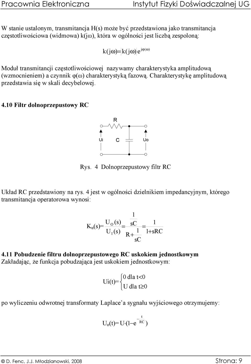 0 Filtr dolnoprzepustowy C i C o ys. 4 Dolnoprzepustowy filtr C kład C przedstawiony na rys.