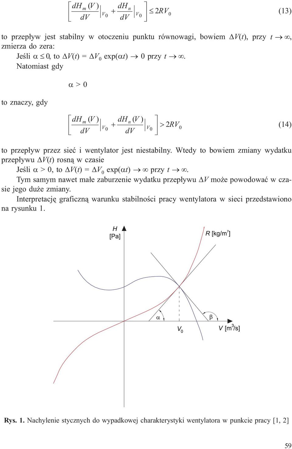 Wtedy to bowiem zmiany wydatku przep³ywu (t) rosn¹ w czasie Jeœli >,to(t) = exp(t) przy t.
