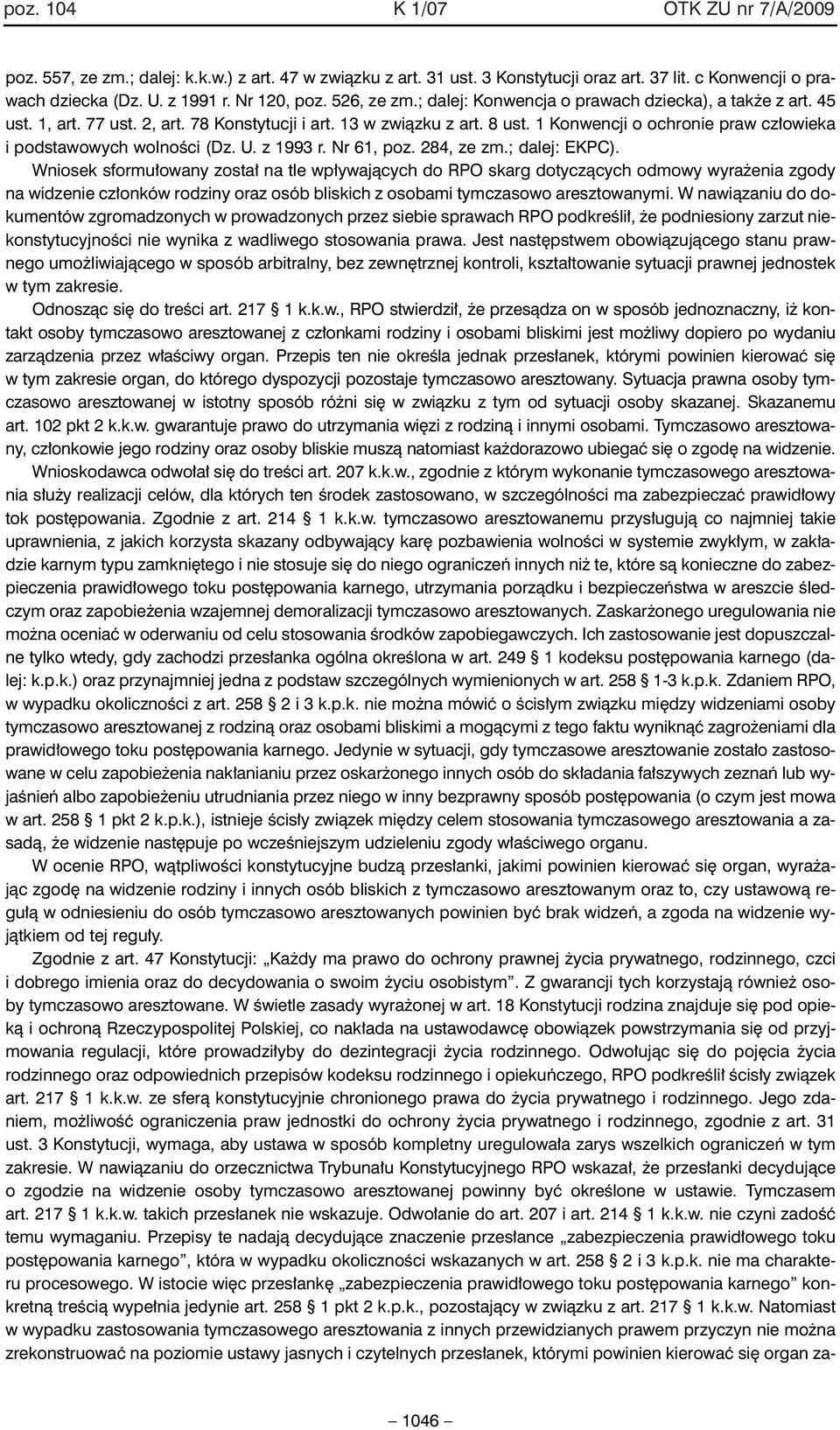 1 Konwencji o ochronie praw cz owieka i podstawowych wolnoêci (Dz. U. z 1993 r. Nr 61, poz. 284, ze zm.; dalej: EKPC).