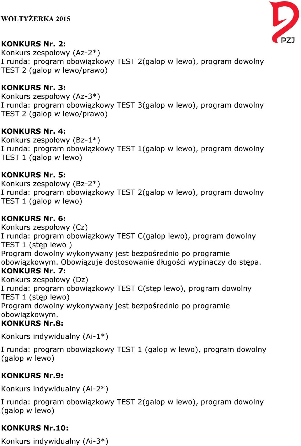 4: Konkurs zespołowy (Bz-1*) I runda: program obowiązkowy TEST 1, program dowolny TEST 1 KONKURS Nr.