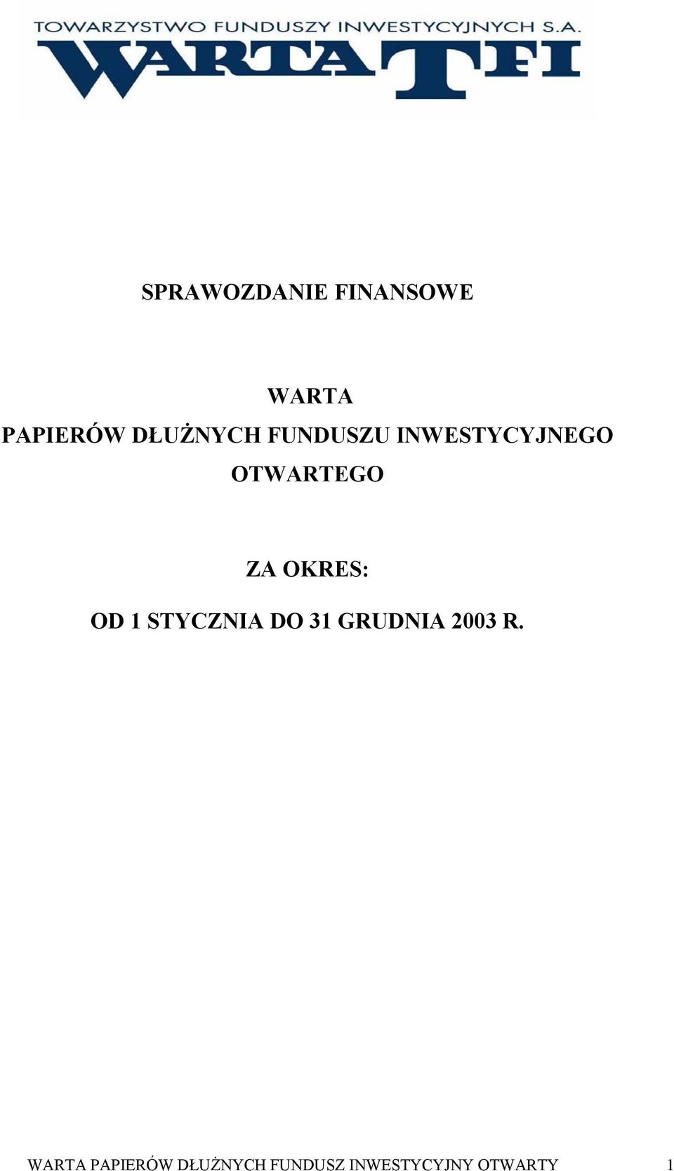 OKRES: OD 1 STYCZNIA DO 31 GRUDNIA 2003 R.