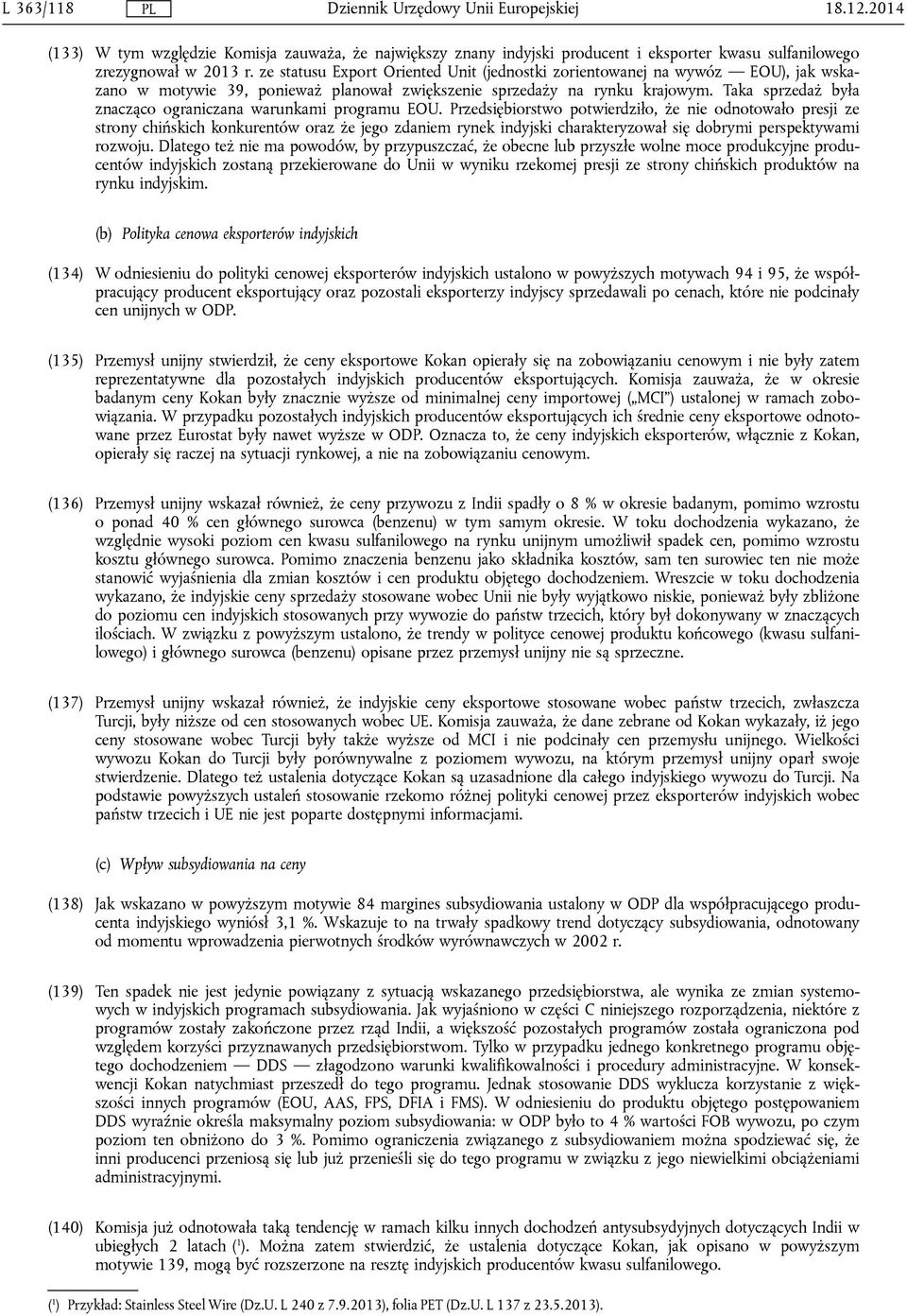 Taka sprzedaż była znacząco ograniczana warunkami programu EOU.