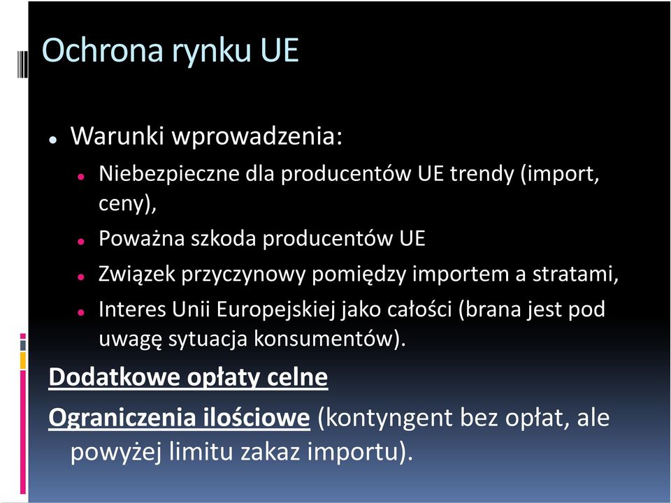 Interes Unii Europejskiej jako całości (brana jest pod uwagę sytuacja konsumentów).