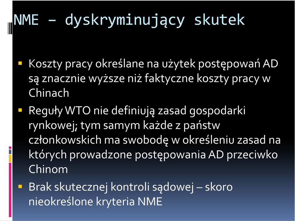 samym każde z państw członkowskich ma swobodę w określeniu zasad na których prowadzone