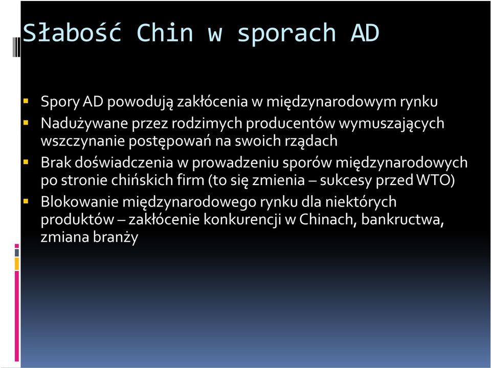 prowadzeniu sporów międzynarodowych po stronie chińskich firm (to się zmienia sukcesy przed WTO)