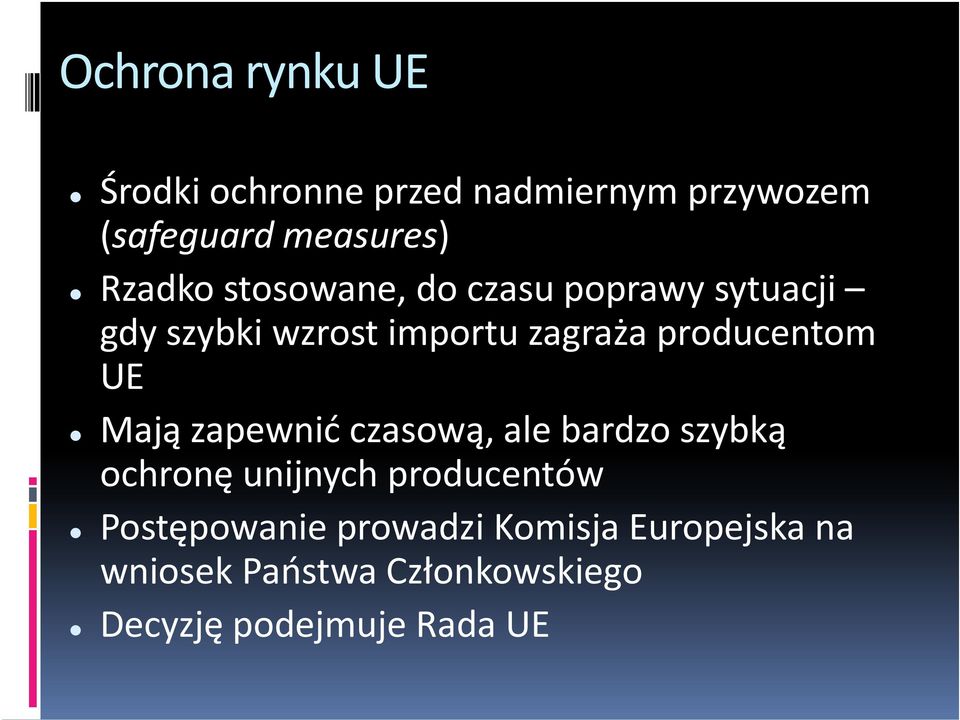 producentom UE Mają zapewnić czasową, ale bardzo szybką ochronę unijnych producentów