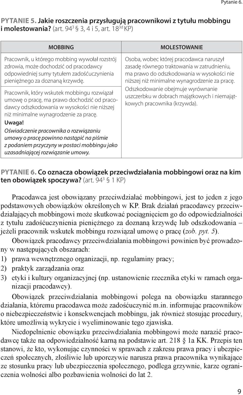 Pracownik, który wskutek mobbingu rozwiązał umowę o pracę, ma prawo dochodzić od pracodawcy odszkodowania w wysokości nie niższej niż minimalne wynagrodzenie za pracę. Uwaga!
