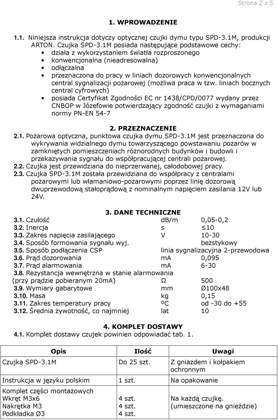 sygnalizacji pożarowej (możliwa praca w tzw.