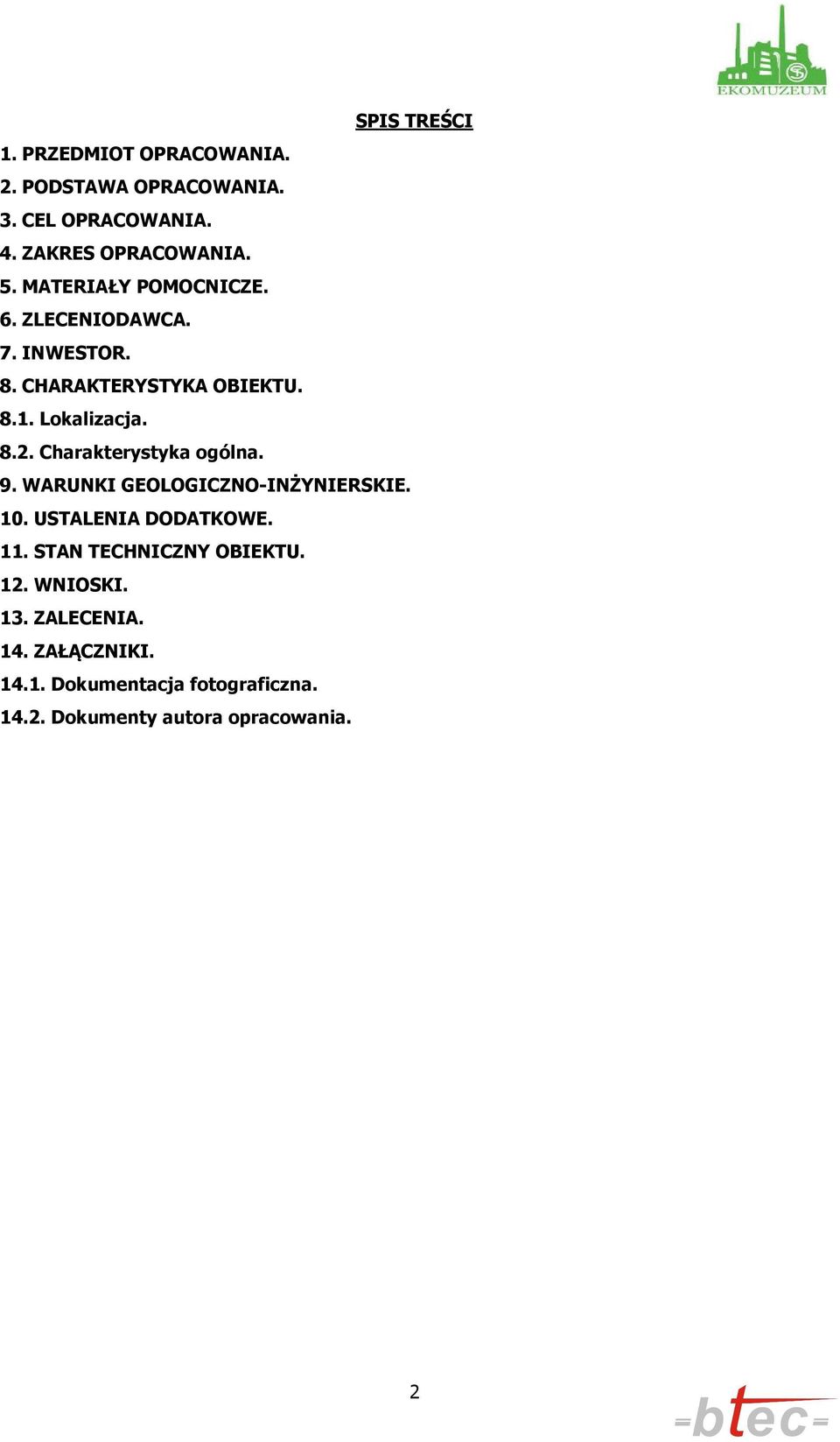 Charakterystyka ogólna. 9. WARUNKI GEOLOGICZNO-INŻYNIERSKIE. 10. USTALENIA DODATKOWE. 11.