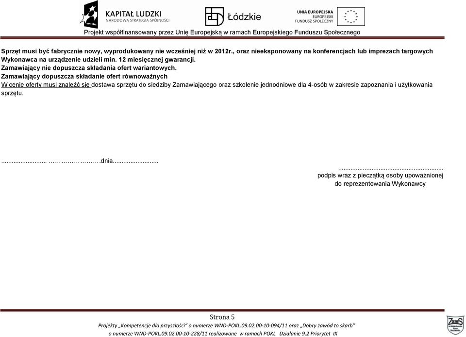 Zamawiający nie dopuszcza składania ofert wariantowych.