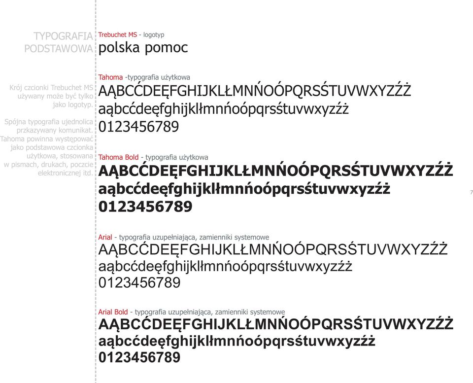 Tahoma -typografia u ytkowa A BCÆDEÊFGHIJKL MNÑOÓPQRSŒTUVWXYZ a¹bcædeêfghijkl³mnñoópqrsœtuvwxyzÿ 0123456789 Tahoma Bold - typografia u ytkowa A BCÆDEÊFGHIJKL MNÑOÓPQRSŒTUVWXYZ