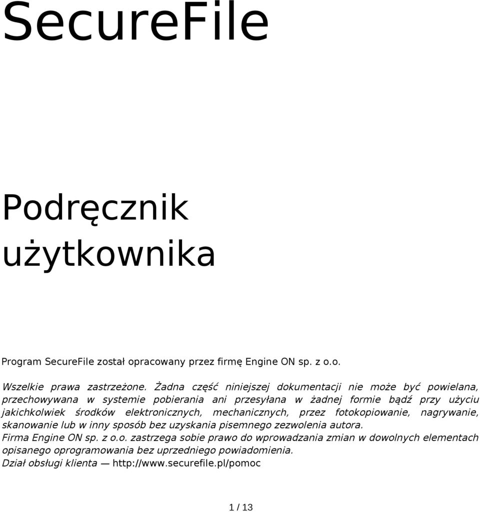 środków elektronicznych, mechanicznych, przez fotokopiowanie, nagrywanie, skanowanie lub w inny sposób bez uzyskania pisemnego zezwolenia autora.