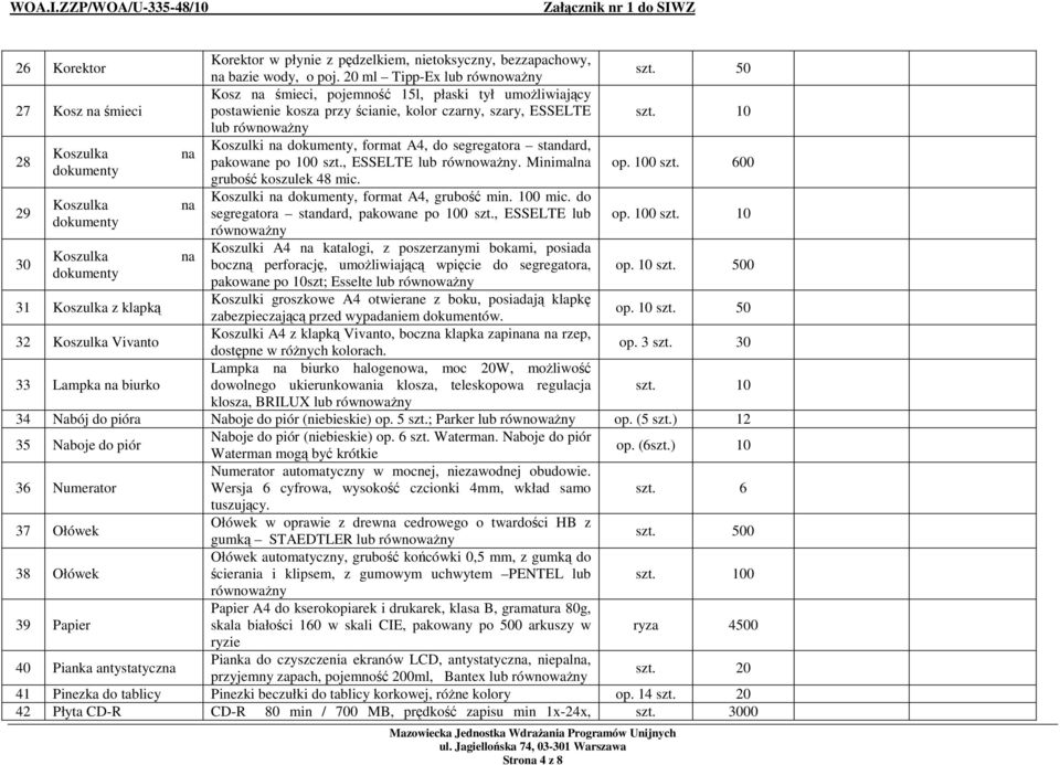 standard, Koszulka na pakowane po 100 szt., ESSELTE lub. Minimalna dokumenty grubość koszulek 48 mic. op. 100 szt. 600 29 Koszulki na dokumenty, format A4, grubość min. 100 mic.