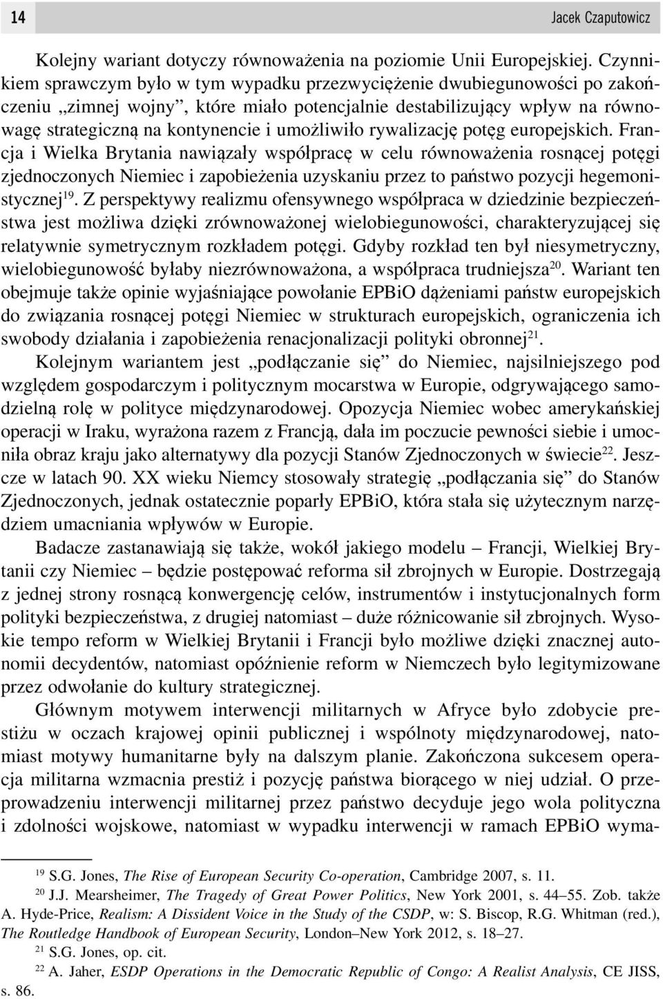 umożliwiło rywalizację potęg europejskich.