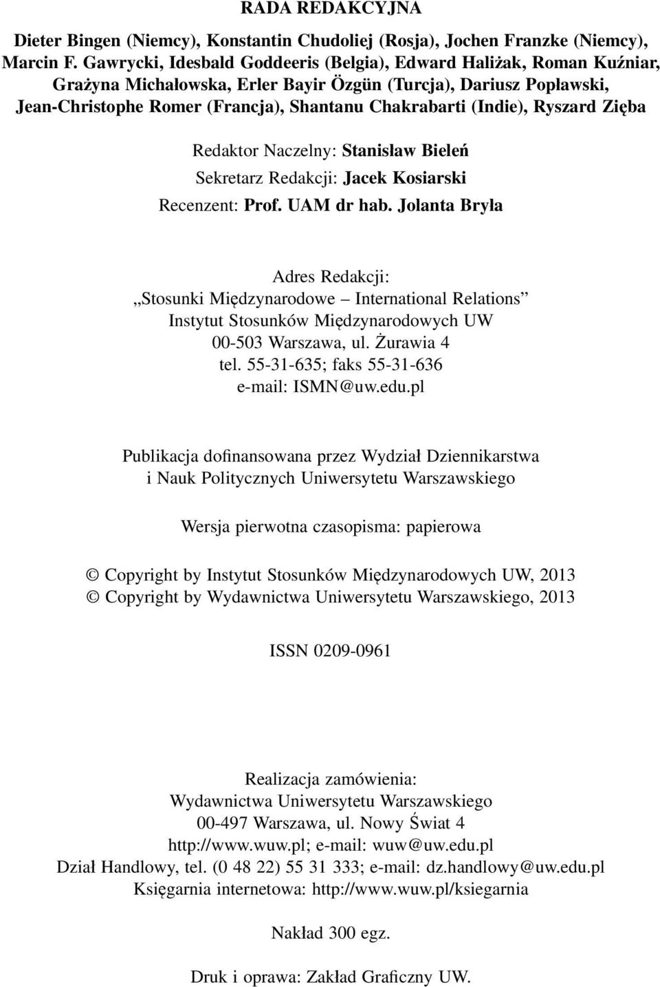 (Indie), Ryszard Zięba Redaktor Naczelny: Stanisław Bieleń Sekretarz Redakcji: Jacek Kosiarski Recenzent: Prof. UAM dr hab.