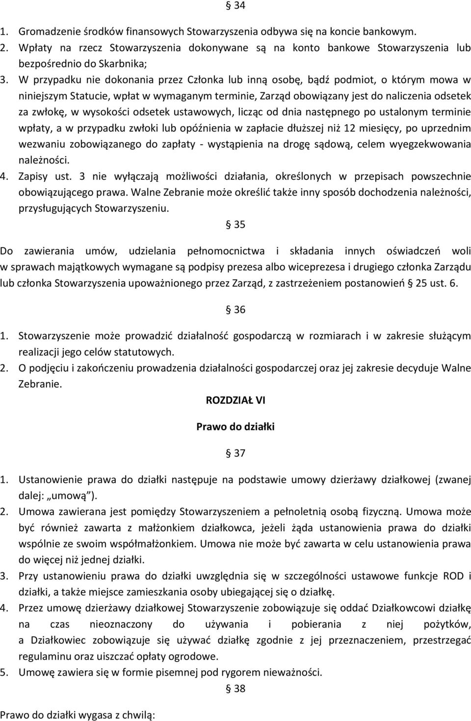 wysokości odsetek ustawowych, licząc od dnia następnego po ustalonym terminie wpłaty, a w przypadku zwłoki lub opóźnienia w zapłacie dłuższej niż 12 miesięcy, po uprzednim wezwaniu zobowiązanego do