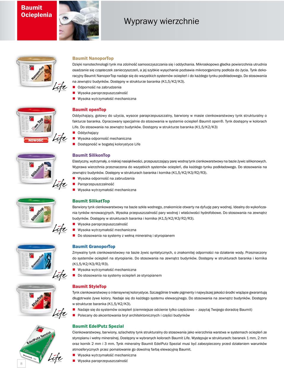 Tynk dekoracyjny Baumit NanoporTop nadaje się do wszystkich systemów ociepleń i do każdego tynku podkładowego. Do stosowania na zewnątrz budynków. Dostępny w strukturze baranka (K1,5/K2/K3).