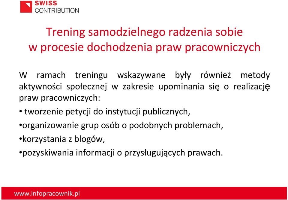 petycji do instytucji publicznych, organizowanie grup osób o podobnych