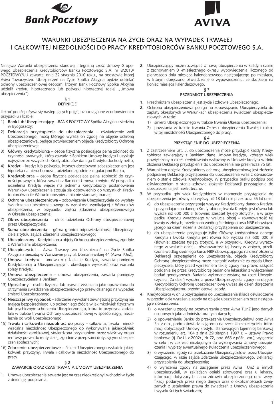 , na podstawie której Aviva Towarzystwo Ubezpieczeń na Życie Spółka Akcyjna będzie udzielać ochrony ubezpieczeniowej osobom, którym Bank Pocztowy Spółka Akcyjna udzielił kredytu hipotecznego lub