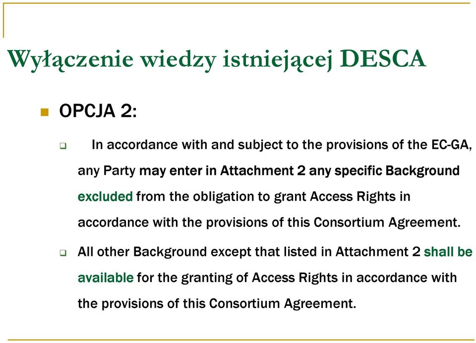 accordance with the provisions of this Consortium Agreement.