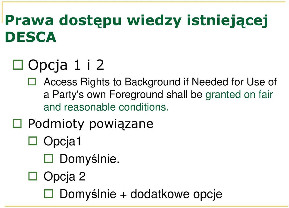 Foreground shall be granted on fair and reasonable conditions.