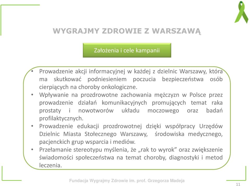 Wpływanie na prozdrowotne zachowania mężczyzn w Polsce przez prowadzenie działań komunikacyjnych promujących temat raka prostaty i nowotworów układu moczowego oraz badań